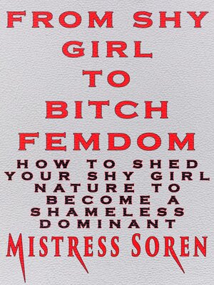 cover image of From Shy girl to Bitch Femdom